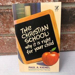 3/$12! Christian School Why It Is Right for Your Child Paul Kienel 0882077031